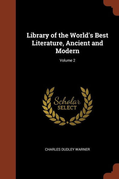 Library Of The World'S Best Literature, Ancient And Modern; Volume 2