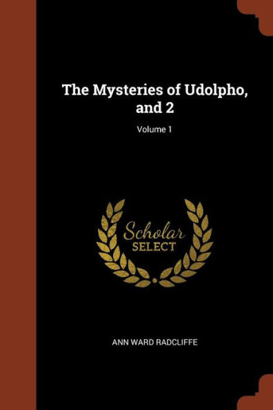 The Mysteries Of Udolpho, And 2; Volume 1