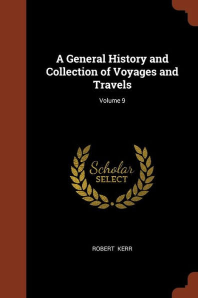 A General History And Collection Of Voyages And Travels; Volume 9
