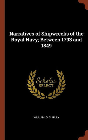 Narratives Of Shipwrecks Of The Royal Navy; Between 1793 And 1849