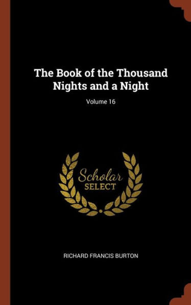 The Book Of The Thousand Nights And A Night; Volume 16