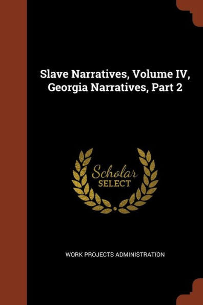 Slave Narratives, Volume Iv, Georgia Narratives, Part 2