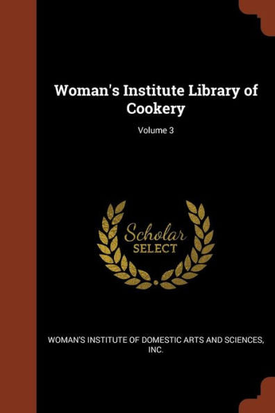 Woman'S Institute Library Of Cookery; Volume 3