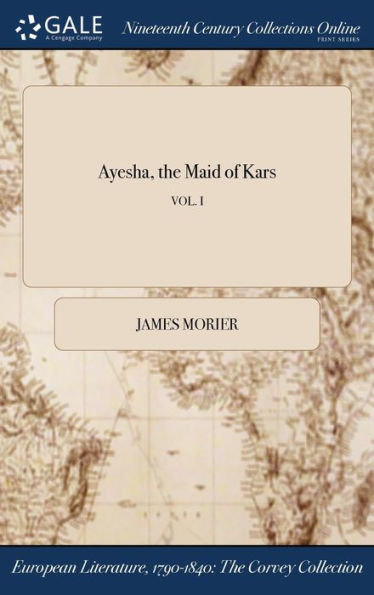 Ayesha, The Maid Of Kars; Vol. I