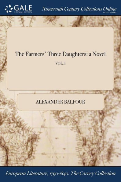 The Farmers' Three Daughters: A Novel; Vol. I