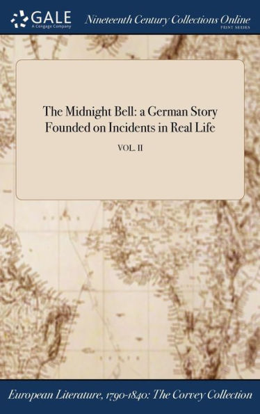 The Midnight Bell: A German Story Founded On Incidents In Real Life; Vol. Ii