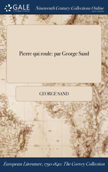 Pierre Qui Roule: Par George Sand (French Edition)