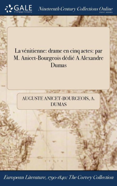La Vénitienne: Drame En Cinq Actes: Par M. Anicet-Bourgeois Dédié A Alexandre Dumas (French Edition)
