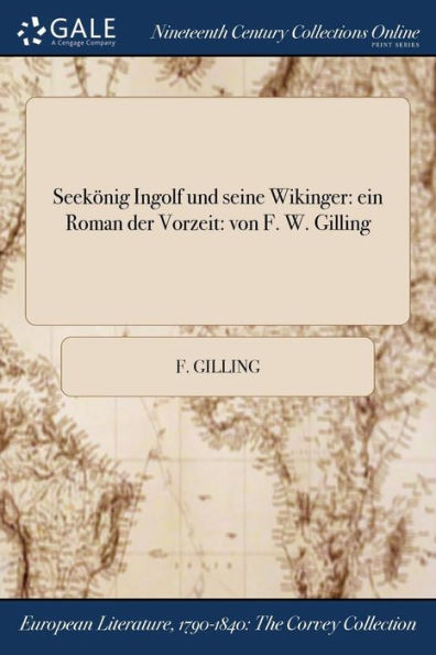 Seekönig Ingolf Und Seine Wikinger: Ein Roman Der Vorzeit: Von F. W. Gilling (German Edition)