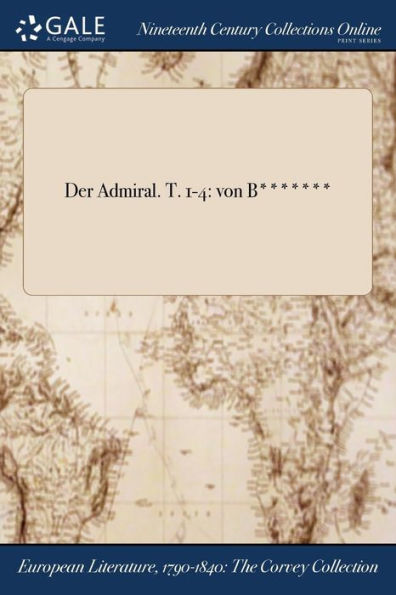 Der Admiral. T. 1-4: Von B******* (German Edition)