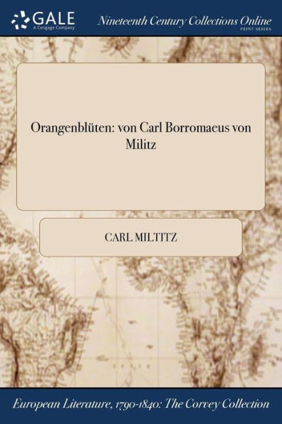 Orangenblüten: Von Carl Borromaeus Von Militz (German Edition)