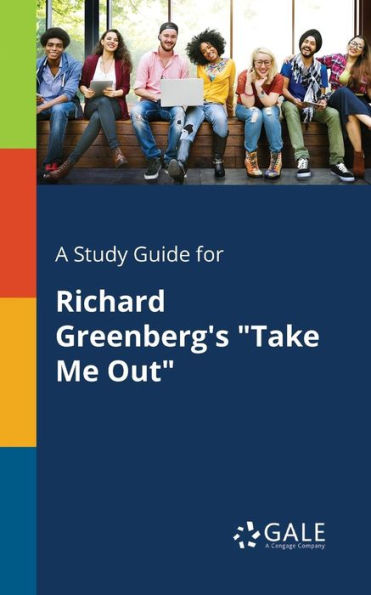 A Study Guide For Richard Greenberg'S "Take Me Out" Cengage Learning Gale