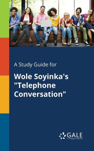 A Study Guide For Wole Soyinka'S "Telephone Conversation" Cengage Learning Gale