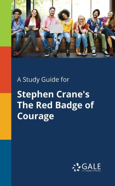 A Study Guide For Stephen Crane'S The Red Badge Of Courage
