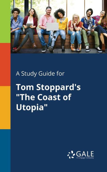 A Study Guide For Tom Stoppard'S "The Coast Of Utopia" Cengage Learning Gale