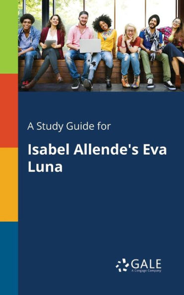 A Study Guide For Isabel Allende'S Eva Luna