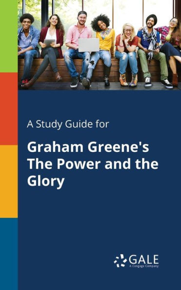 A Study Guide For Graham Greene'S The Power And The Glory