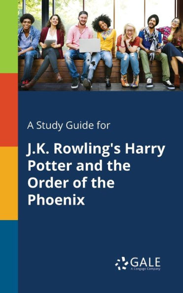 A Study Guide For J.K. Rowling'S Harry Potter And The Order Of The Phoenix