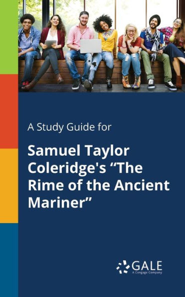 A Study Guide For Samuel Taylor Coleridge'S "The Rime Of The Ancient Mariner" Cengage Learning Gale