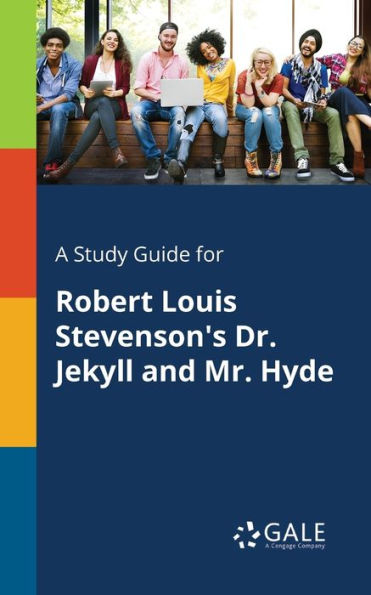 A Study Guide For Robert Louis Stevenson'S Dr. Jekyll And Mr. Hyde