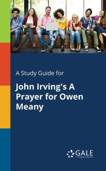 A Study Guide For John Irving'S A Prayer For Owen Meany