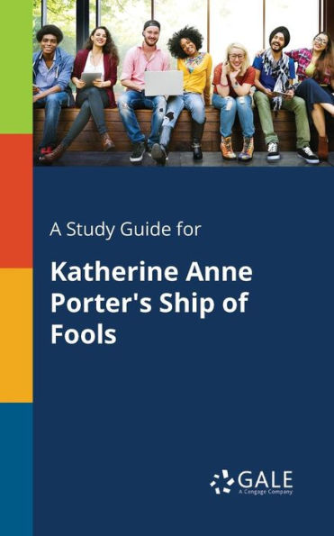 A Study Guide For Katherine Anne Porter'S Ship Of Fools