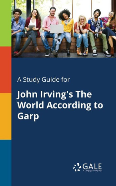 A Study Guide For John Irving'S The World According To Garp