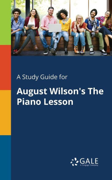 A Study Guide For August Wilson'S The Piano Lesson