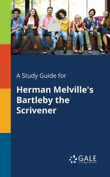 A Study Guide For Herman Melville'S Bartleby The Scrivener