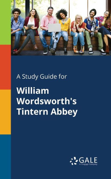 A Study Guide For William Wordsworth'S Tintern Abbey