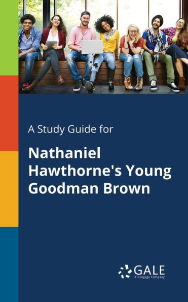 A Study Guide For Nathaniel Hawthorne'S Young Goodman Brown