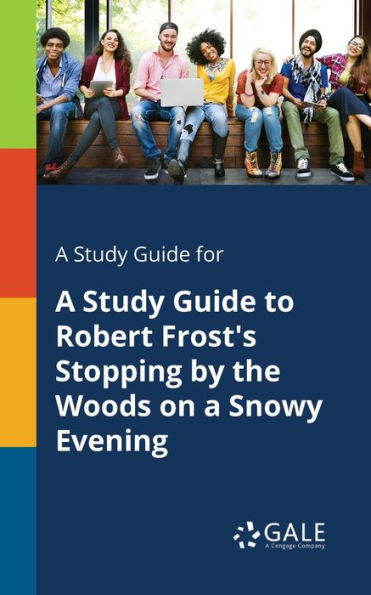 A Study Guide For A Study Guide To Robert Frost'S Stopping By The Woods On A Snowy Evening