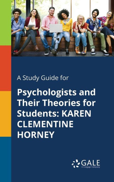 A Study Guide For Psychologists And Their Theories For Students: Karen Clementine Horney