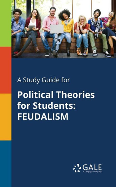 A Study Guide For Political Theories For Students: Feudalism