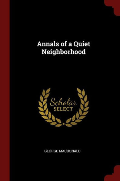 Annals Of A Quiet Neighborhood