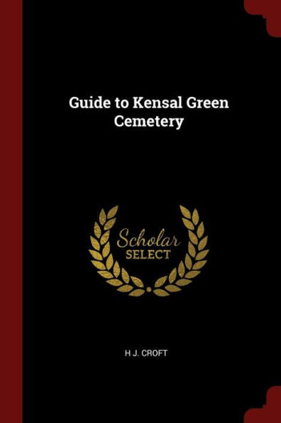 Guide To Kensal Green Cemetery
