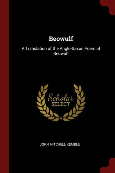 Beowulf: A Translation Of The Anglo-Saxon Poem Of Beowulf