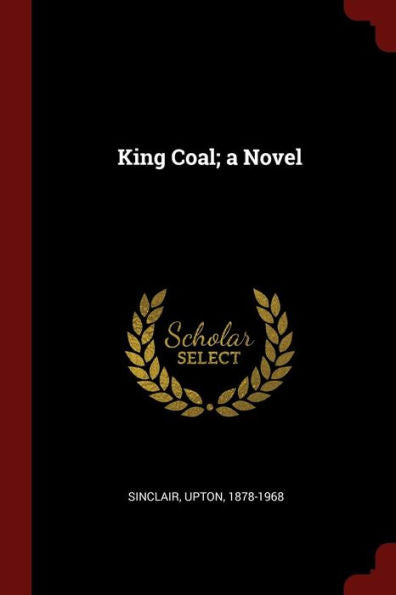 King Coal; A Novel