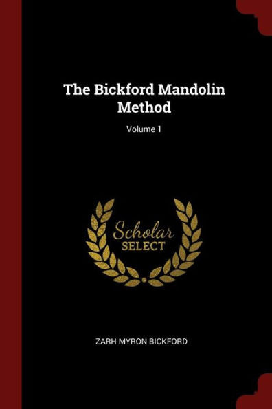 The Bickford Mandolin Method; Volume 1