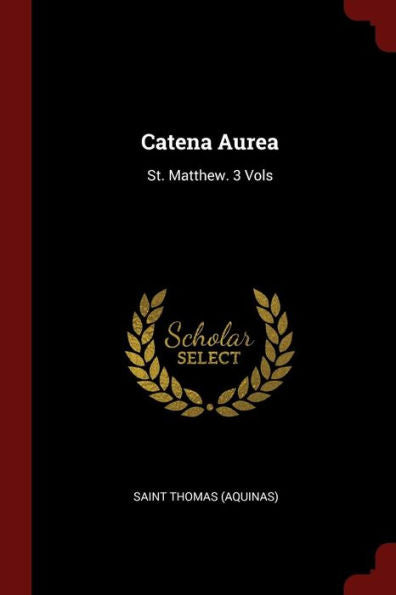 Catena Aurea: St. Matthew. 3 Vols