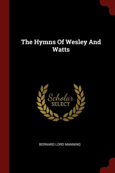 The Hymns Of Wesley And Watts