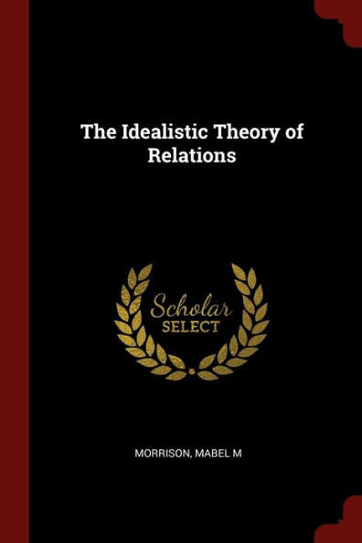 The Idealistic Theory Of Relations