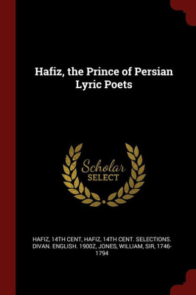 Hafiz, The Prince Of Persian Lyric Poets