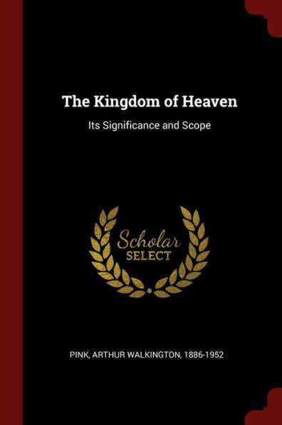 The Kingdom Of Heaven: Its Significance And Scope