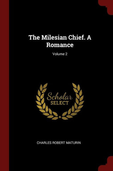 The Milesian Chief. A Romance; Volume 2