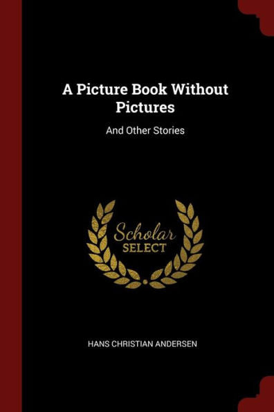 A Picture Book Without Pictures: And Other Stories