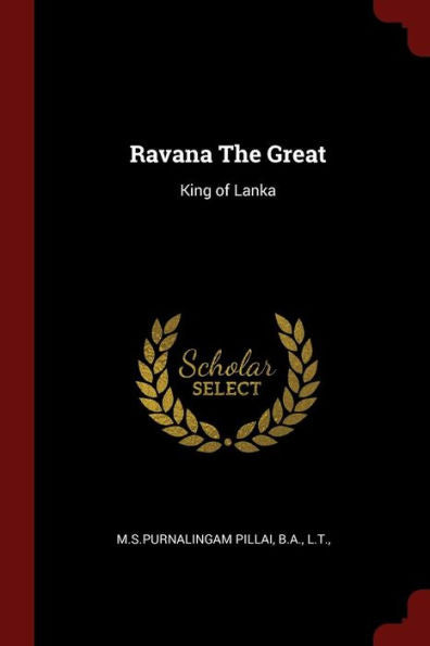 Ravana The Great: King Of Lanka
