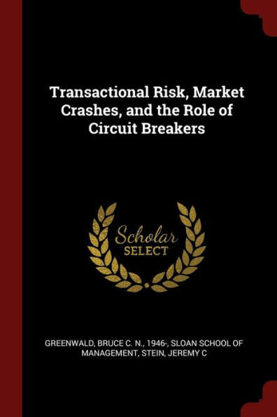 Transactional Risk, Market Crashes, And The Role Of Circuit Breakers