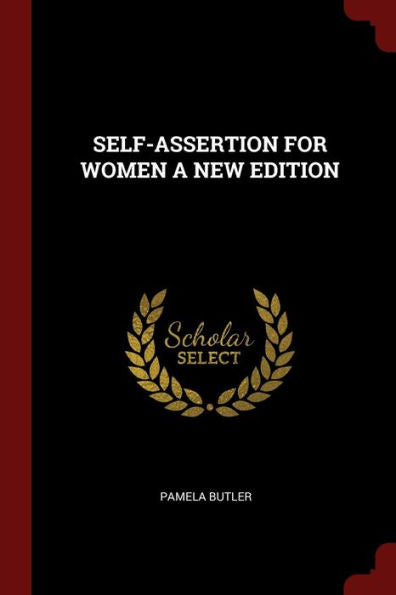 Self-Assertion For Women A New Edition