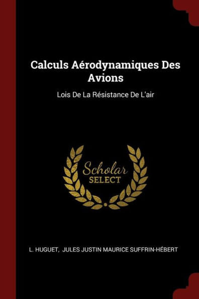 Calculs A?rodynamiques Des Avions: Lois De La R?sistance De L'Air